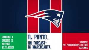 Il Punto di Marcosanta - 1x05 (Un Porcast dei Patriots)