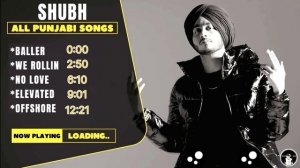 SHUBH - All Punjabi songs (top 5) | Baller | No Love | Her | Elevated | We Rollin 🔥 #music