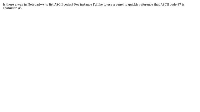 How to Enable Notepad++ ASCII Code Lookup Panel?