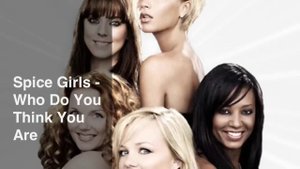 Who Do You Think You Are - Spice Girls (With Lyrics)
