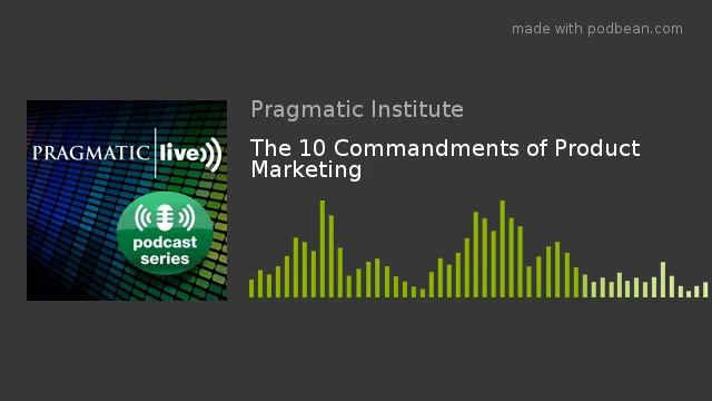 The 10 Commandments of Product Marketing смотреть онлайн