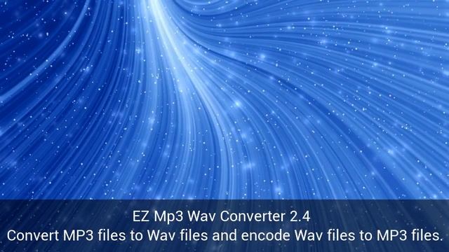 Download EZ Mp3 Wav Converter 2.4 смотреть онлайн