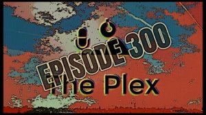 The Plex EP300 - How Did We Do 300 Of These?