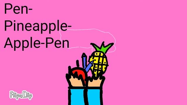 Pen-Pineapple-Apple-Pen😇(Сорри что песня не очень подходит) смотреть онлайн