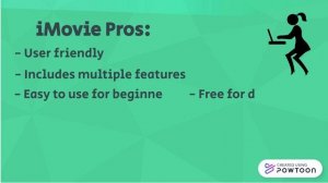 PowToon and iMovie Comparison (Pros and Cons)!