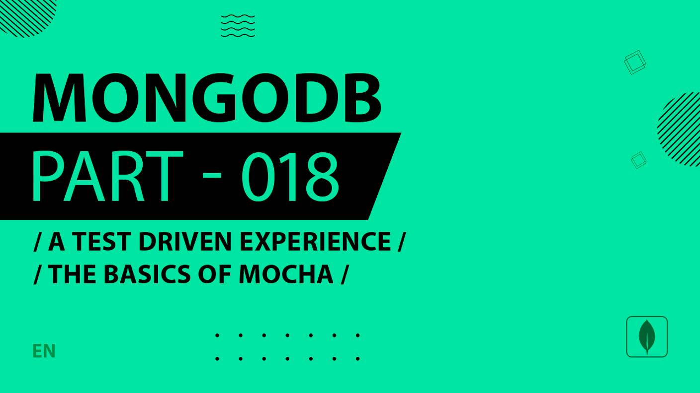 MongoDB - 018 - A Test Driven Experience - The Basics of Mocha