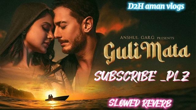 Guli Mata - Saad Lamjarred | Shreya Ghoshal | Jennifer Winget | Anshul Garg ( SLOWED REVERB) SONGS смотреть онлайн