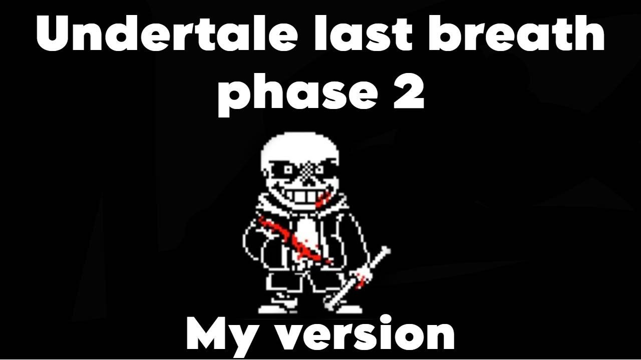 UNDERTALE LAST BREATH PHASE 2 (my version) смотреть онлайн