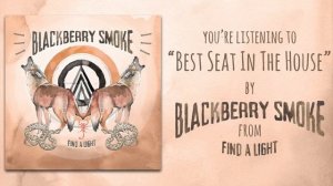Blackberry Smoke - Best Seat In The House (Official Audio)
