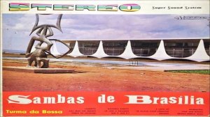 Turma Da Bossa Lp 1961 Sambas De Brasilia Completo