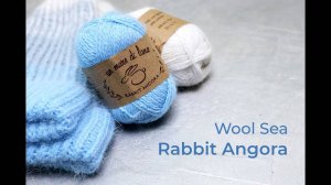 🐇Пух кролика. Rabbit Angora Wool Sea. Обзор пряжи. (360p)