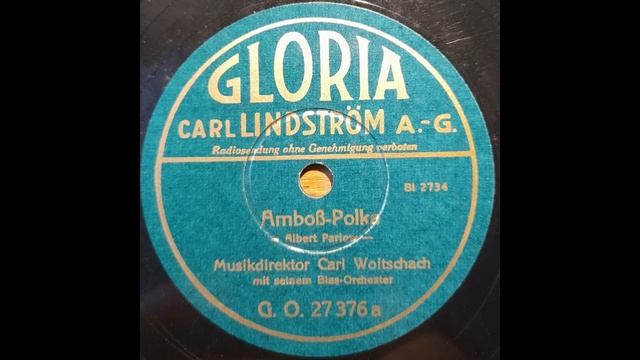 Amboss-Polka - Parlow - Musikdirektor Carl Woitschach mit seinem Blas-Orchester смотреть онлайн
