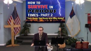 How to Survive in Perilous Times - Part 2. Turn Away, Get Away and Stay Away!