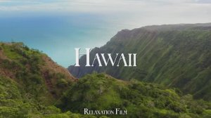 Hawaii 4K Ultra HD ｜ USA - Scenic Relaxation Film with Peaceful Relaxing Music