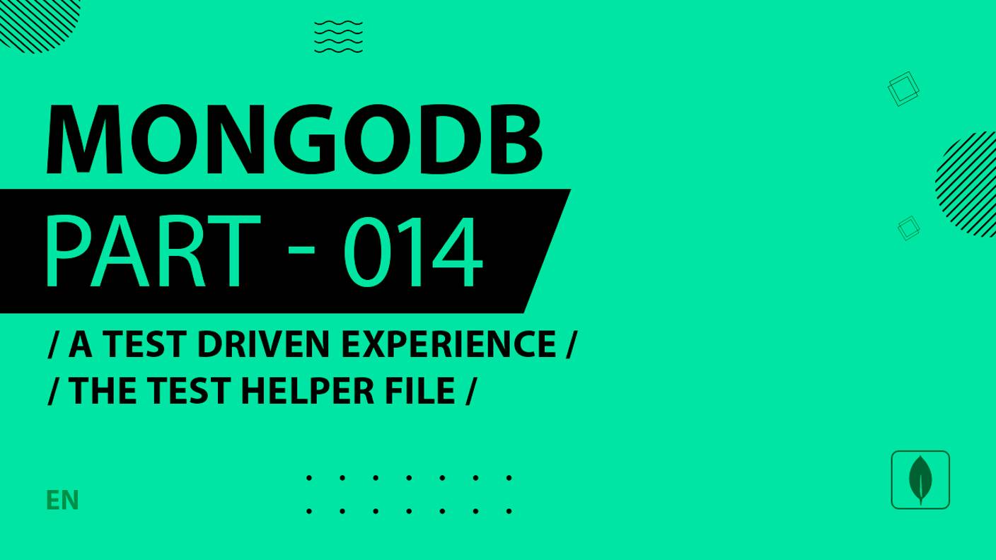 MongoDB - 014 - A Test Driven Experience - The Test Helper File