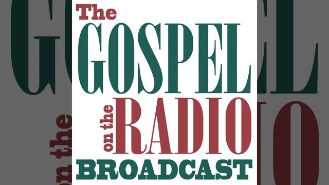 The Gospel on the Radio Broadcast #0942-1 for November 18, 2019 смотреть онлайн