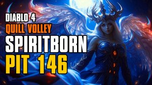 D4 SPIRITBORN PIT 146 CLEAR | DIABLO 4 QUILL SPIRITBORN SEASON 6 BUILD