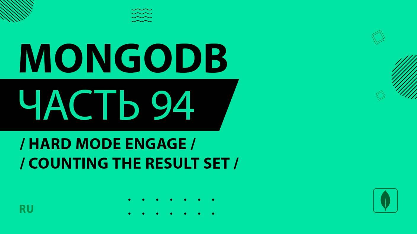MongoDB - 094 - Hard Mode Engage - Counting the Result Set