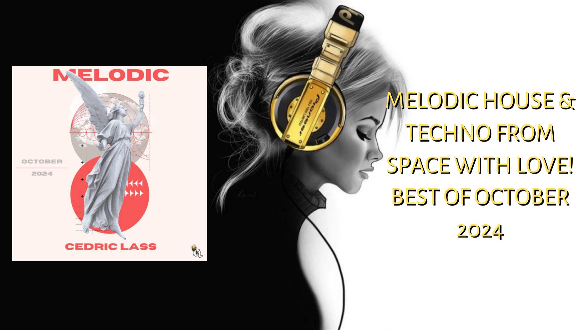 MELODIC HOUSE & TECHNO From Space With Love! Best Of OCTOBER 2024