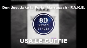 Don Joe, Jake La Furia, Marracash - F.A.K.E. (8D AUDIO)