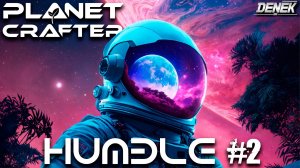 ЭТА ПЛАНЕТА УДИВЛЯЕТ HUMBLE DLC в The Planet Crafter v1.310 #2 #planetcrafterupdate