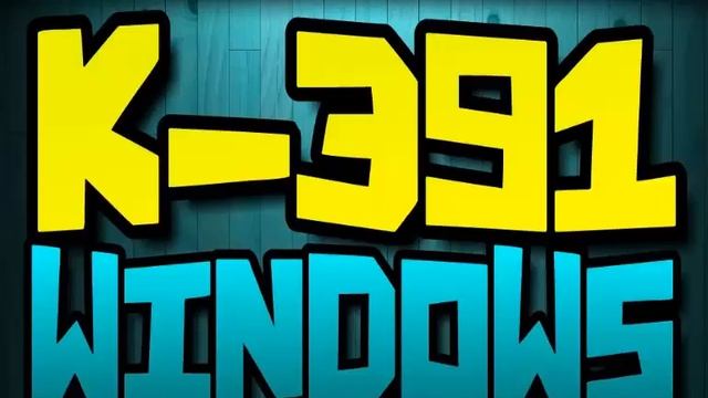 K-391 Windows смотреть онлайн