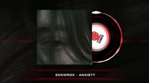 EDWXRDX - anxiety (2024)