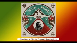 Zion Bound Riddim Mix Feat. Ras Penco, Skarra Mucci, Mr.Ice / Greezzly Prod.