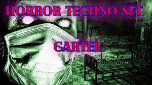 Cartel-Horror Techno Set