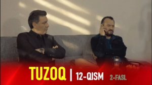 TUZOQ SERIAL - 12 - QISM (2-FASL) | ТУЗОҚ СЕРИАЛИ - 12 - ҚИСМ (2-ФАСЛ)