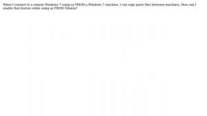 Can I transfer files alo copy paste in Remmina (or another RDP client) on 13.04 while connected...