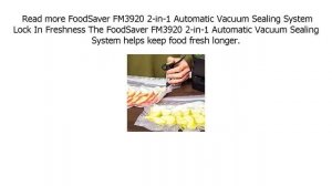 Special Discount on FoodSaver FM3920 2 in 1 Vacuum Sealer System with Quick Marinate Mode and