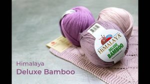 Обзор на пряжу Deluxe Bamboo Himalaya. Хлопок с бамбуком. (360p)
