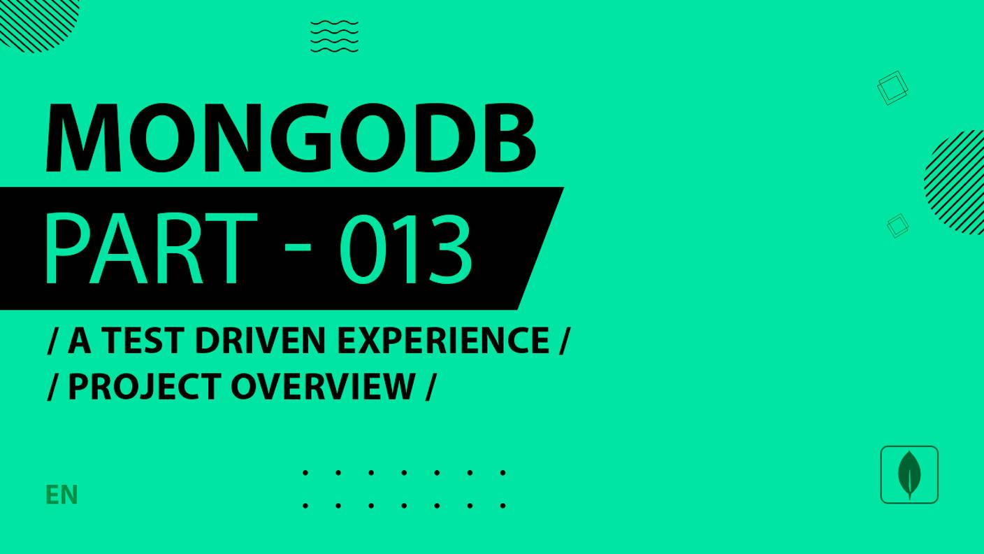 MongoDB - 013 - A Test Driven Experience - Project Overview