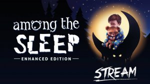 Among the Sleep - прохождение #1