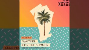 Waiting for the Summer (Club Mix Extended)