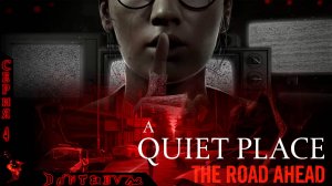 Хорроры или расслабляемся после трудового дня - A Quiet Place: The Road Ahead