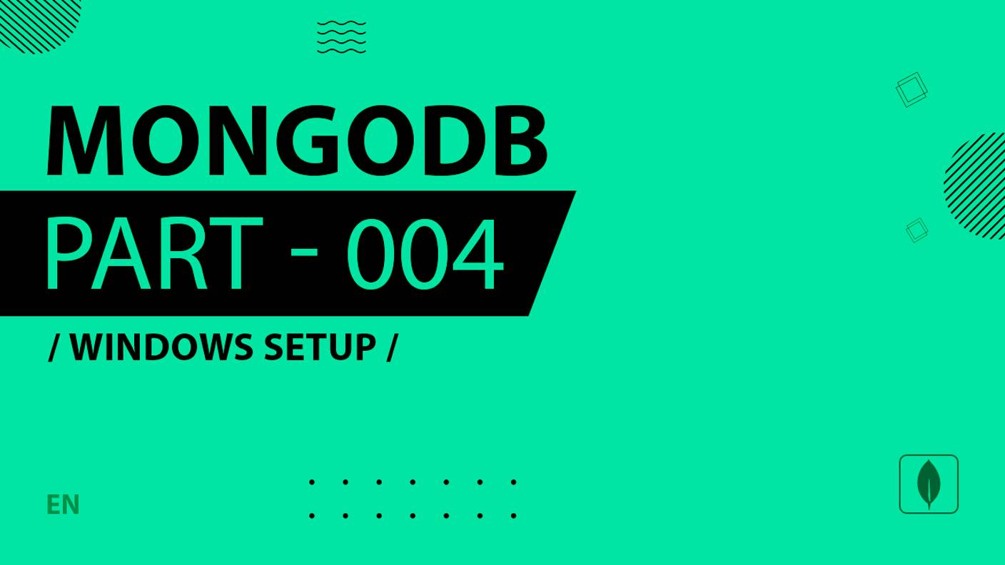 MongoDB - 004 - Windows Setup