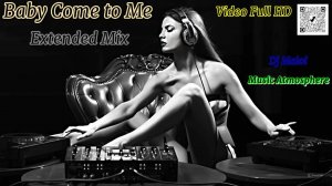 Dj Maloi - Baby Come to Me (Extended Mix,Full Version).Video Full HD 1080р