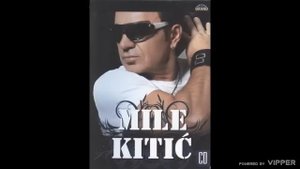 Mile Kitic - Jaci nego ikad - (Audio 2008)