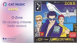 O-Zone - De ce plang chitarele (radio version)