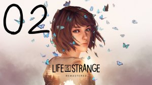 Life Is Strange / Жизнь - Странная Штука. Серия 02 (Хризалида - окончание)