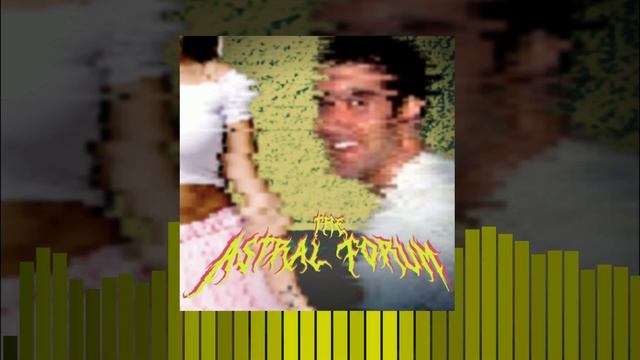 The Astral Forum - Her Face, My Place [MySpace Music Vault]