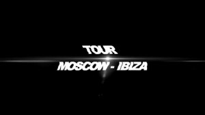 Копия видео Luna Moor   Tour Moscow   Ibiza