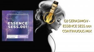 DJ GERASIMOV - ESSENCE SESS.001 CONTINUOUS MIX