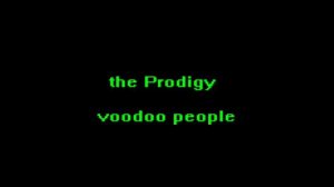 The Prodigy: voodoo people