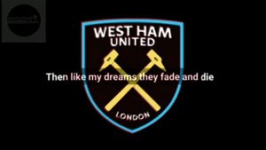 I'm forever blowing bubbles - West Ham united anthem