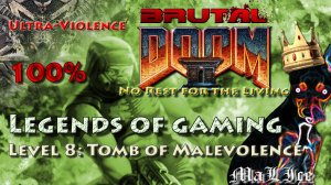 Brutal Doom 2 No Rest for the Living - Level 8: Tomb of Malevolence