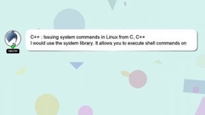 C++ : Issuing system commands in Linux from C, C++