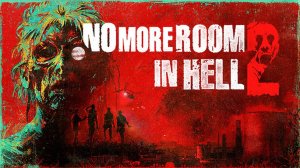 No More Room in Hell 2 Выживач против зомби !